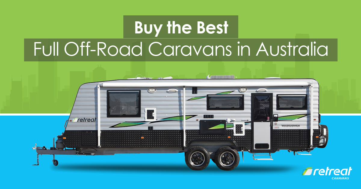 Buy the Best Full OffRoad Caravans in Australia