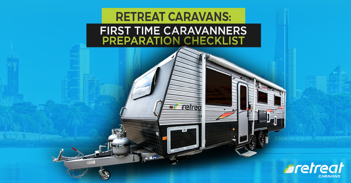 Retreat First Time Caravanners Preparation Checklist