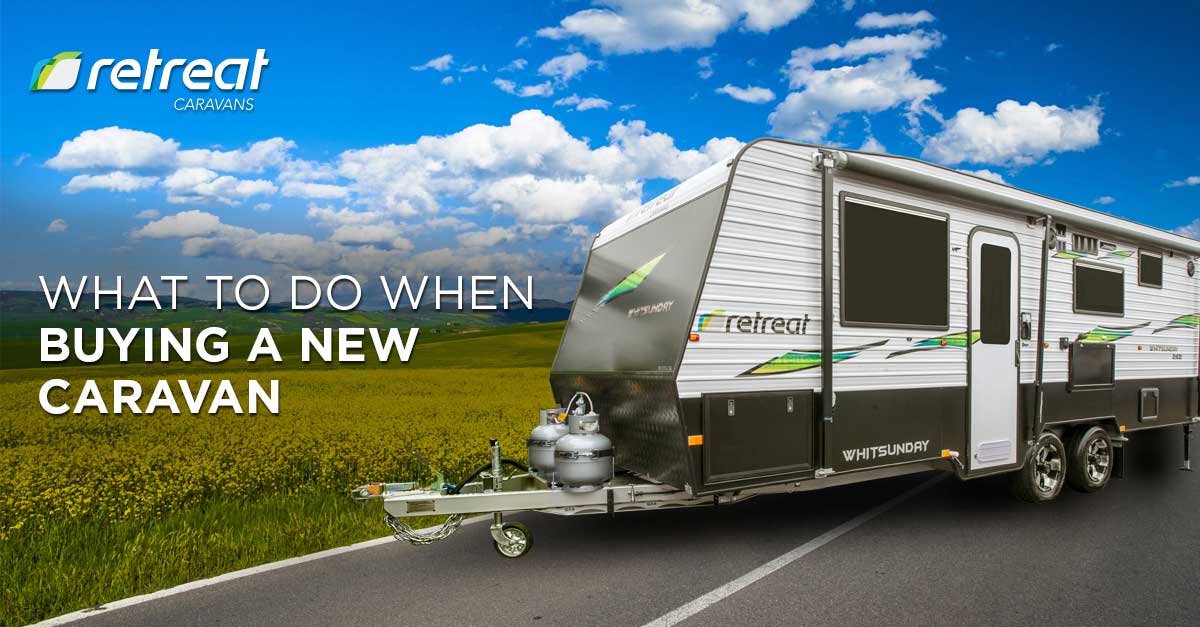 What to Do When Buying a New Caravan