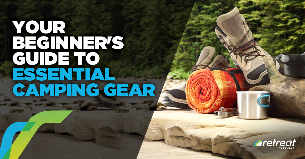 Your Beginner’s Guide To Essential Camping Gear