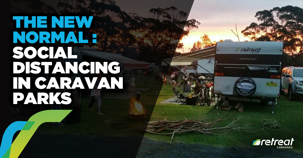 The New Normal: Social Distancing In Caravan Parks