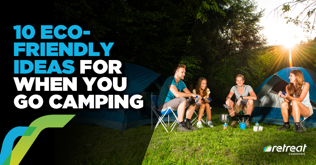 10 Eco-friendly Ideas When Go Camping