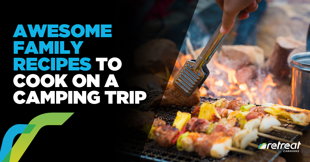 Awesome Family Recipes To Cook On A Camping Trip