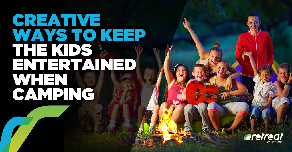 Creative Ways To Keep The Kids Entertained When Camping