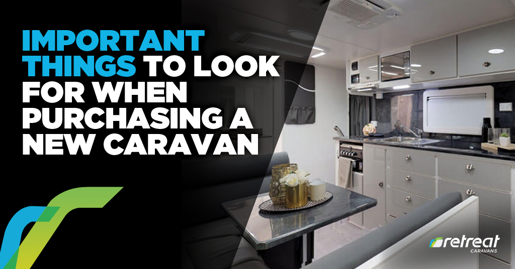 Important Things To Look For When Purchasing A New Caravan