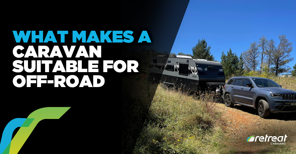 What Makes A Caravan Suitable For Off-road