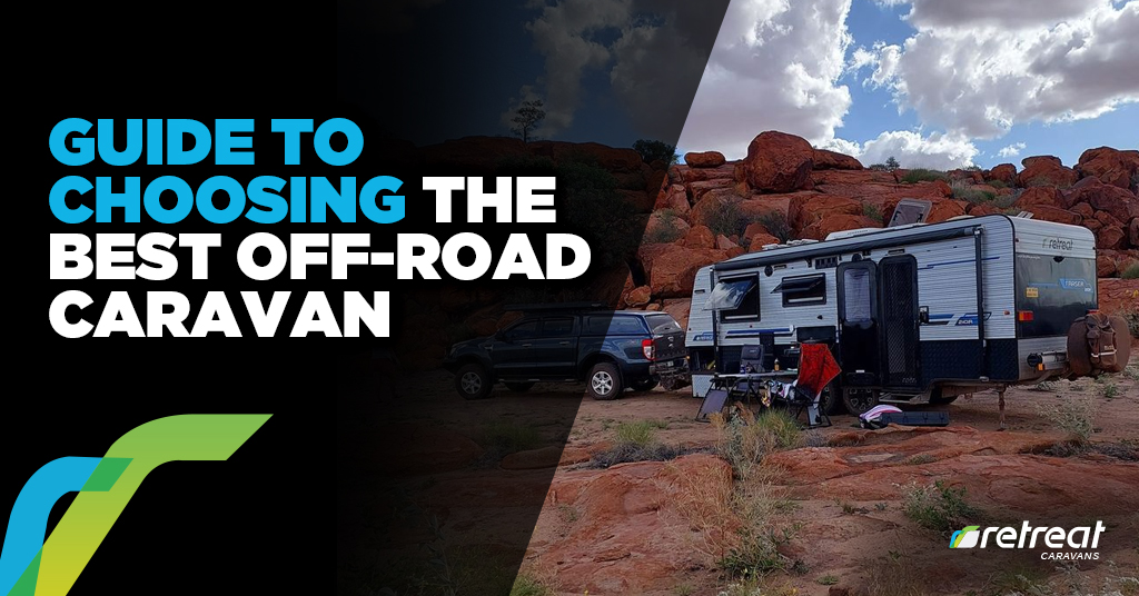 Guide to Choosing the Best Off-Road Caravan 