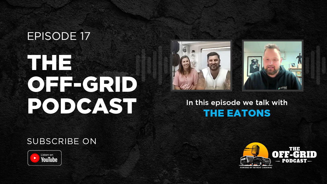 The Off-Grid Podcast Ep #17 w/ Mark and Lyndall (Eaton Up Aus)
