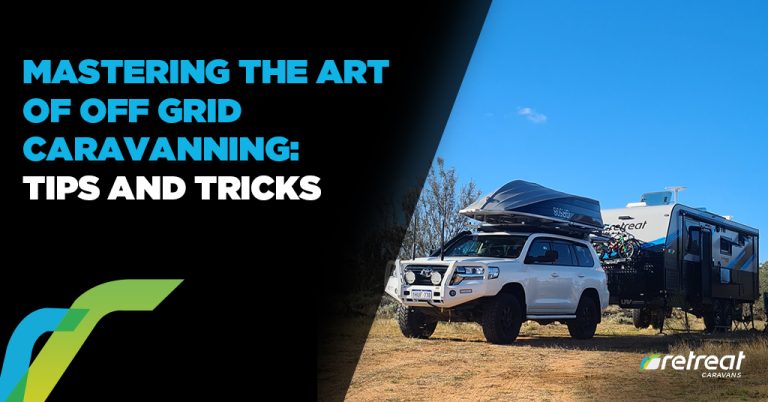 Mastering The Art Of Off Grid Caravanning 1 768x402