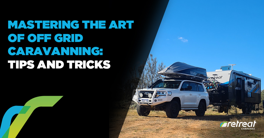 Mastering The Art Of Off Grid Caravanning 1